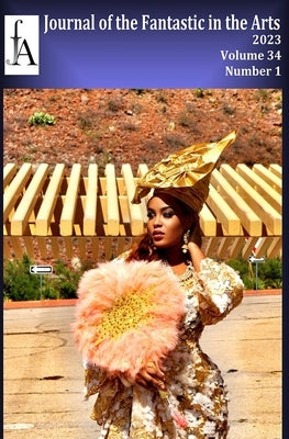 Journal of the Fantastic in the Arts (2023 - Volume 34 Number 1) by Jfa