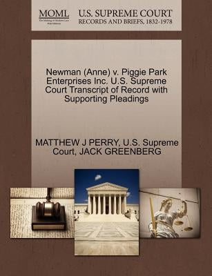 Newman (Anne) V. Piggie Park Enterprises Inc. U.S. Supreme Court Transcript of Record with Supporting Pleadings by Perry, Matthew J.