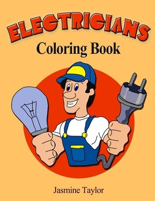 Electricians Coloring Book by Taylor, Jasmine