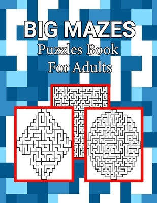 Big Mazes Puzzles Book For Adults: Tons of Challenge and Fun for your Brain, Square - Circle - Diamond Level Mazes Books for Beginner to Expert, Maze by Publisher, Deborah Harrell