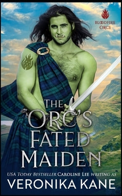 The Orc's Fated Maiden by Kane, Veronika