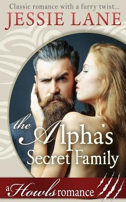 The Alpha's Secret Family by Lane, Jessie