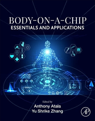 Body-On-A-Chip: Essentials and Applications by Atala, Anthony