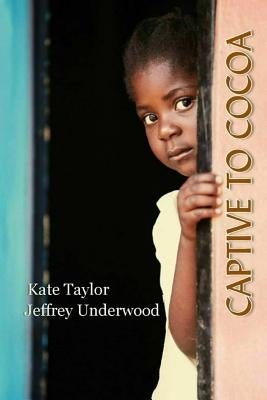 Captive To Cocoa by Underwood, Jeffrey