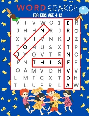 Word Search For Kids Ages 4-12 Join The Adventure: 366 Word Search Puzzles With Illustrations To Help Improve Your Children's Vocabulary, Spelling And by Slimani, Hadil