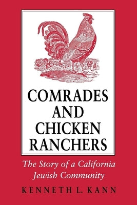 Comrades and Chicken Ranchers by Kann, Kenneth L.