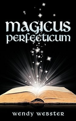 Magicus Perfecticum by Webster, Wendy