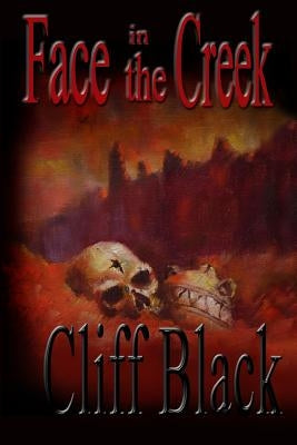 Face in the Creek: A Four Corners Mystery by Black, Cliff