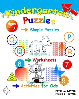 Kindergarten Puzzles - Level 2: Simple Puzzles, Worksheets, and Activities for Kids by Kattan, Peter I.