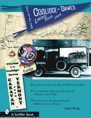 The 1924 Coolidge-Dawes Lincoln Tour by Krug, Larry