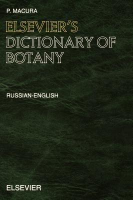 Elsevier's Dictionary of Botany: Russian-English by Macura, P.