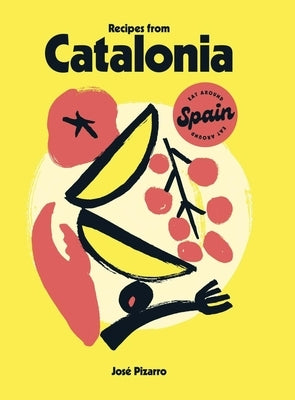 Recipes from Catalonia by Pizarro, José