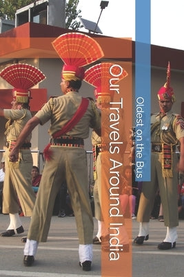Our Travels Around India by On the Bus, Oldest