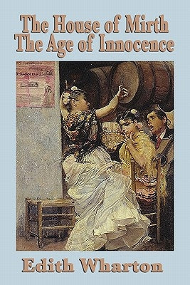 The House of Mirth & the Age of Innocence by Wharton, Edith