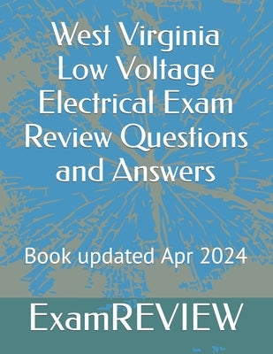 West Virginia Low Voltage Electrical Exam Review Questions and Answers by Yu, Mike