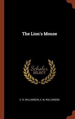 The Lion's Mouse by Williamson, C. N.
