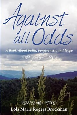 Against All Odds: A Book About Faith, Forgiveness, and Hope by Wilson, Tracy
