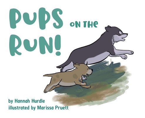 Pups on the Run! by Hurdle, Hannah