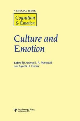 Culture and Emotion: A Special Issue of Cognition and Emotion by Fischer, Agneta