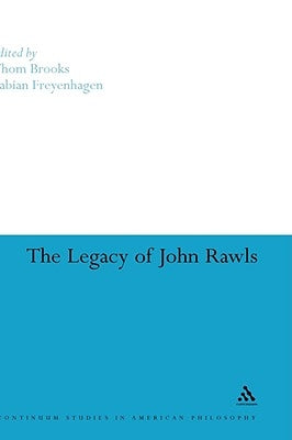 The Legacy of John Rawls by Brooks, Thom