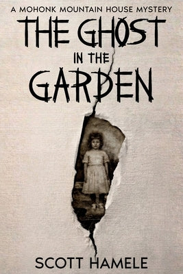 The Ghost in the Garden: A Mohonk Mountain House Mystery by Hamele, Scott