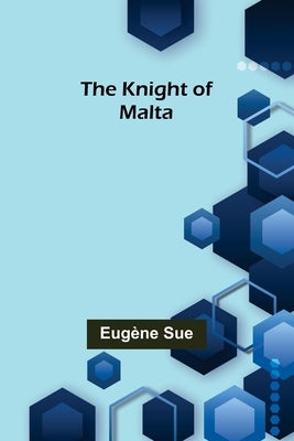 The Knight of Malta by Sue, Eug鈩e