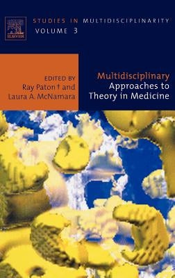 Multidisciplinary Approaches to Theory in Medicine: Volume 3 by Paton, Ray