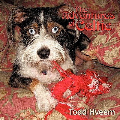 The Adventures of Celtic by Hveem, Todd