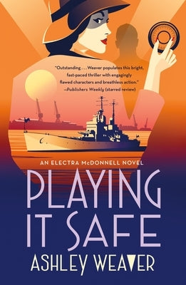 Playing It Safe: An Electra McDonnell Novel by Weaver, Ashley