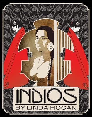 Indios: A Poem... a Performance by Hogan, Linda