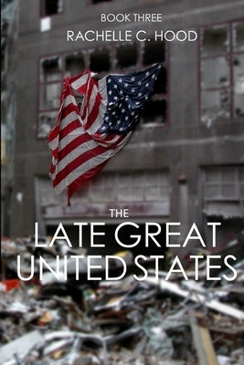The LATE GREAT United States by Hood, Rachelle C.