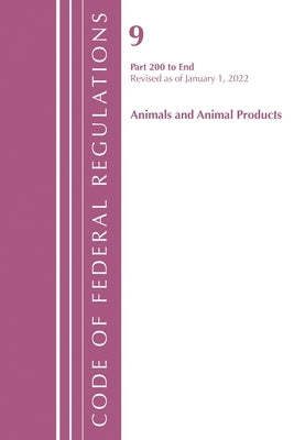 Code of Federal Regulations, Title 09 Animals and Animal Products 200-End, Revised as of January 1, 2024 by Office of the Federal Register (U S )