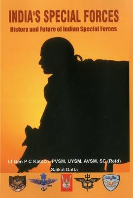 India's Special Forces: History and Future of Special Forces by Katoch, P. C.