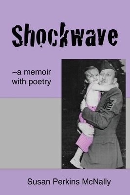 Shockwave: a memoir with poetry by McNally, Susan