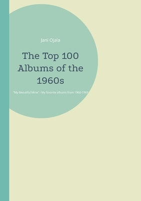 The Top 100 Albums of the 1960s: My Beautiful Mine by Ojala, Jani