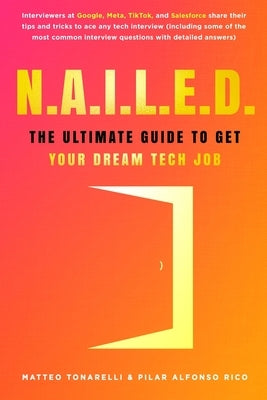 N.A.I.L.E.D.: The Ultimate Guide To Get Your Dream Tech Job by Alfonso Rico, Pilar