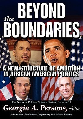 Beyond the Boundaries: A New Structure of Ambition in African American Politics by Persons, Georgia A.