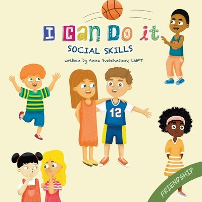 I Can Do It: Social Skills by Svetchnikov, Anna