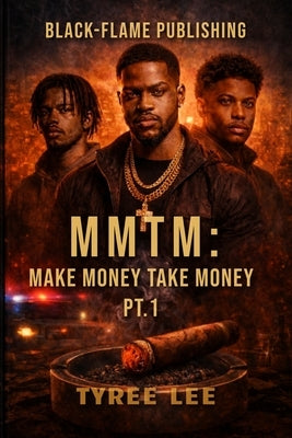 Mmtm: Make Money Take Money by Lee, Tyree R.
