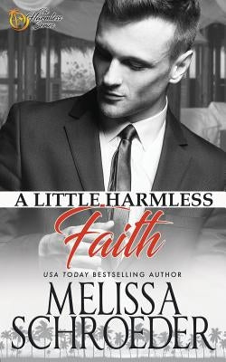 A Little Harmless Faith by Schroeder, Melissa