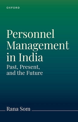 Personnel Management in India and Worldwide: The Past, Present, and Future by Som, Rana