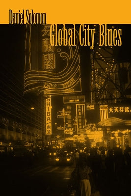 Global City Blues by Solomon, Daniel