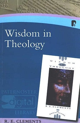 Wisdom in Theology by Clements, Ronald E.