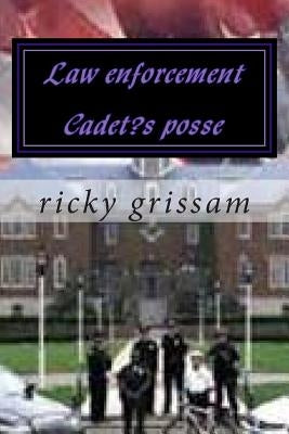 Law enforcement Cadet's posse: Law enforcement Cadet's posse by Grissam, Ricky