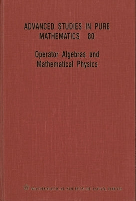 Operator Algebras and Mathematical Physics - Proceedings of the International Conference by 