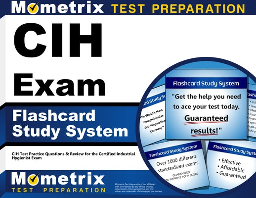 Cih Exam Flashcard Study System: Cih Test Practice Questions & Review for the Certified Industrial Hygienist Exam by Mometrix Safety Certification Test Team