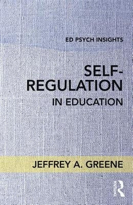 Self-Regulation in Education by Greene, Jeffrey A.