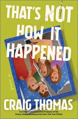 That's Not How It Happened by Thomas, Craig