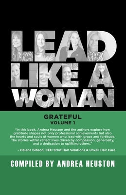 Lead Like a Woman: Grateful, Volume 1 by Biderman-Gross, Fran
