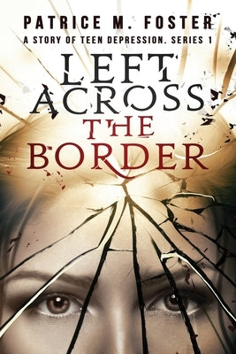 Left Across the Border: Book 1 by Foster, Patrice M.